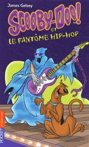 James Gelsey - Scooby-Doo et le fantôme Hip-Hop.