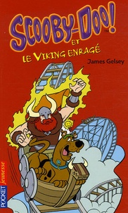James Gelsey - Scooby-Doo !  : Scooby-Doo et le viking enragé.