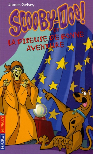 James Gelsey - Scooby-Doo ! Tome 17 : La diseuse de bonne aventure.