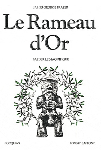 James George Frazer - Le Rameau d'Or - Tome 4, Balder le magnifique.