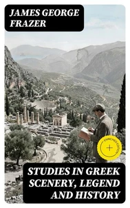 Studies in Greek Scenery, Legend and History
