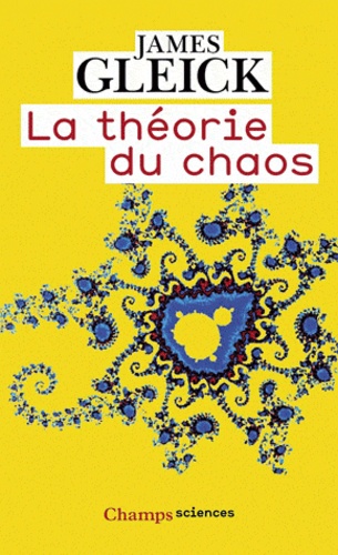 James Gleick - La théorie du chaos - Vers une nouvelle science.