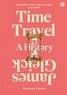 James Gleick - Time Travel.