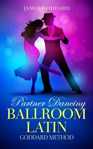  James Goddard - Partner Dancing: Ballroom and Latin.