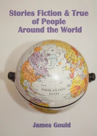 Stories Fiction &amp; True of People Around the World
