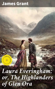 Laura Everingham; or, The Highlanders of Glen Ora