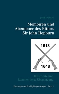James Grant et Raphael Achternbusch - Memoiren und Abenteuer des Ritters Sir John Hepburn.