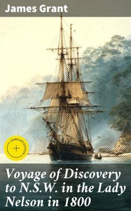 Voyage of Discovery to N.S.W. in the Lady Nelson in 1800