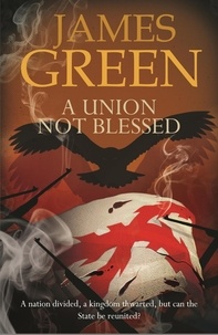 James Green - A Union Not Blessed - Agents of Independence Series.