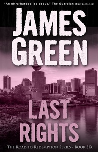 James Green - Last Rights - The Road to Redemption Series.