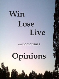  James Greene - Win Lose Live And Sometimes Opinions.