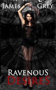 Ravenous Desires