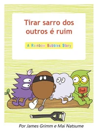 Tirar sarro dos outros é ruim