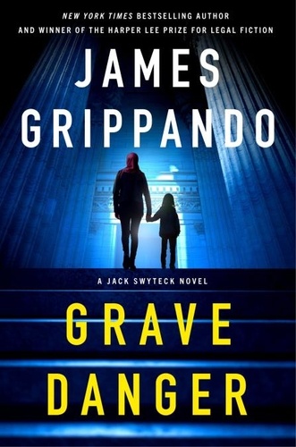 James Grippando - Grave Danger - A Jack Swyteck Novel.
