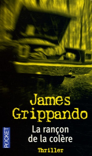 James Grippando - La rançon de la colère.