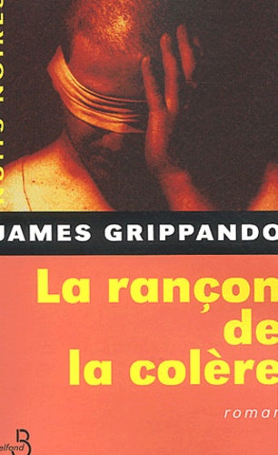James Grippando - La Rancon De La Colere.