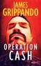 James Grippando - Operation Cash.