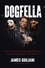 Dogfella. How an Abandoned Dog Named Bruno Turned This Mobster's Life Around -- A Memoir