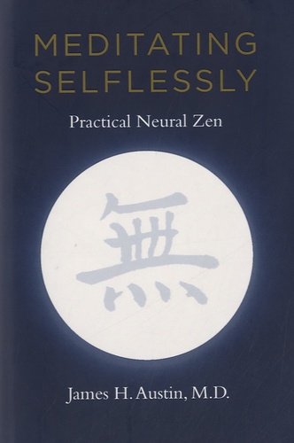 James-H Austin - Meditating Selflessly - Practical Neural Zen.