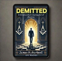 DEMITTED; A Christian Man's Journey Out of Masonry