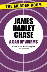 James Hadley Chase - A Can of Worms.