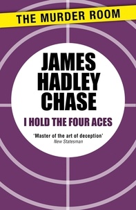 James Hadley Chase - I Hold the Four Aces.