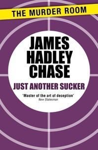 James Hadley Chase - Just Another Sucker.