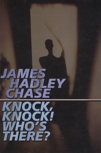 James Hadley Chase - Knock knock who's there ?.
