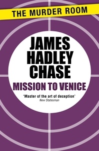 James Hadley Chase - Mission to Venice.