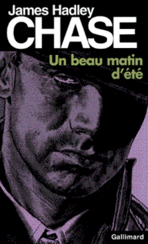 James Hadley Chase - Un beau matin d'été.