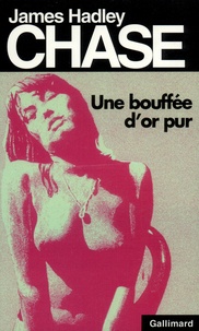 James Hadley Chase - Une bouffée d'or pur.