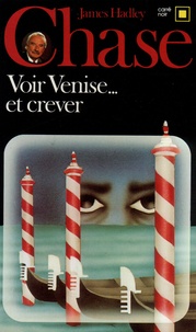 James Hadley Chase - Voir Venise... et crever.