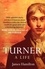 Turner : A Life