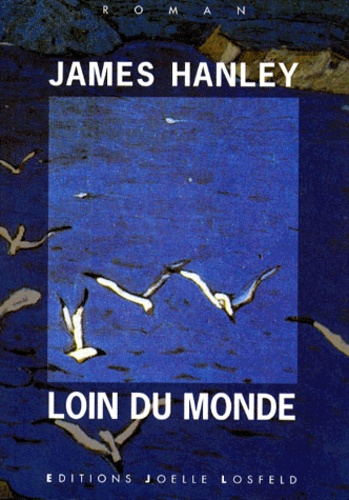 James Hanley - Loin du monde.