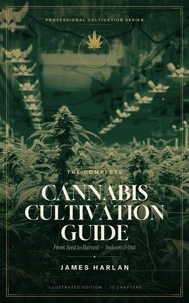 The Complete Cannabis Cultivation Guide