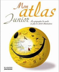 James Harrison et Anne McRae - Mon atlas junior - La géographie du monde en plus de 2000 illustrations.