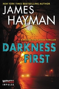 James Hayman - Darkness First - A McCabe and Savage Thriller.