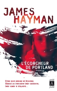 James Hayman - L'écorcheur de Portland.