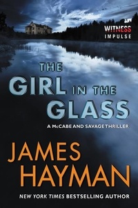 James Hayman - The Girl in the Glass - A McCabe and Savage Thriller.