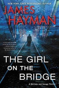 James Hayman - The Girl on the Bridge - A McCabe and Savage Thriller.
