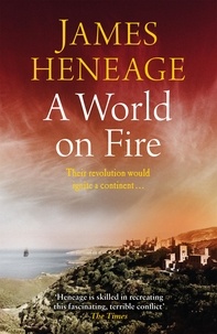 James Heneage - A World on Fire.