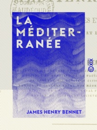 James Henry Bennet - La Méditerranée - La rivière de Gênes et Menton.