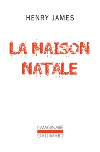 La Maison natale et autres nouvelles