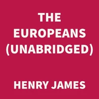 The Europeans (UNABRIDGED)