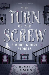 The Turn of the Screw &amp; More Ghost Stories
