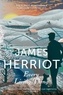 James Herriot - Every Living Thing - The Classic Memoirs of a Yorkshire Country Vet.