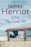 James Herriot - If Only They Could Talk - The Classic Memoirs of a 1930s Vet.
