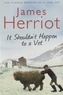 James Herriot - It Shouldn't Happen to a Vet.