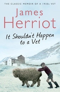 James Herriot - It Shouldn't Happen to a Vet.