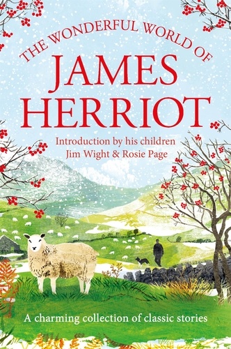 James Herriot - The Wonderful World of James Herriot - A Charming Collection of Classic Stories.